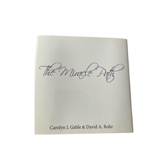 The Miracle Path by Carolyn J. Gable & David A Rohr